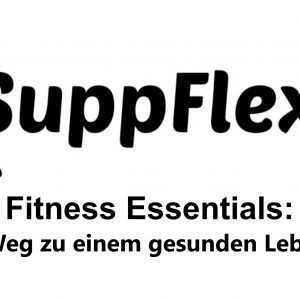 Fitness Essentials: Dein Weg zu einem gesunden Lebensstil